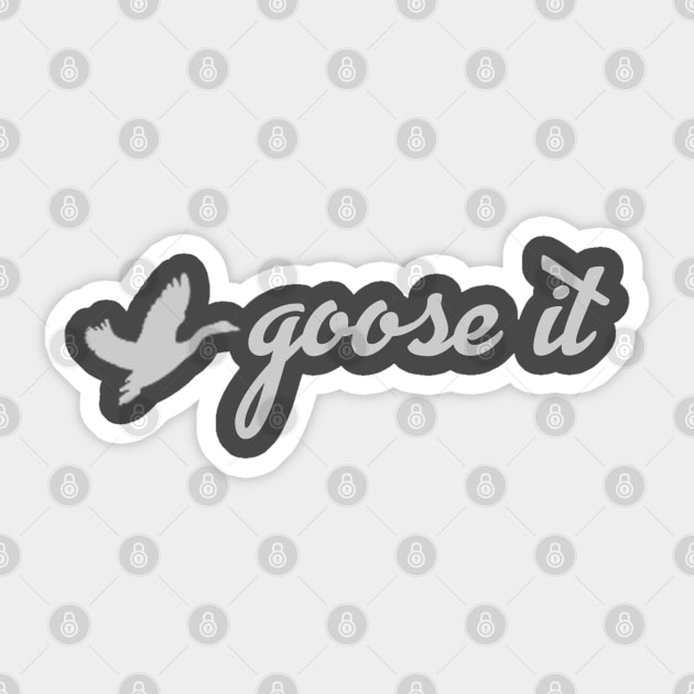 Goose It (G) Sticker by inkandespresso7